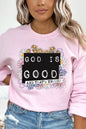 Religious God is Good That's Enough Sweatshirt